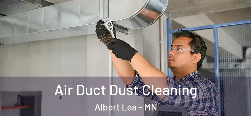  Air Duct Dust Cleaning Albert Lea - MN