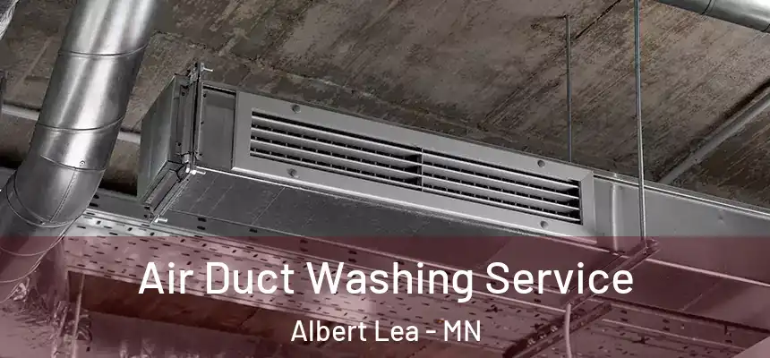Air Duct Washing Service Albert Lea - MN
