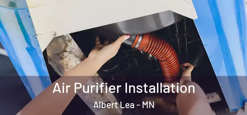  Air Purifier Installation Albert Lea - MN