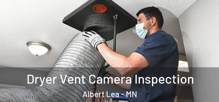  Dryer Vent Camera Inspection Albert Lea - MN