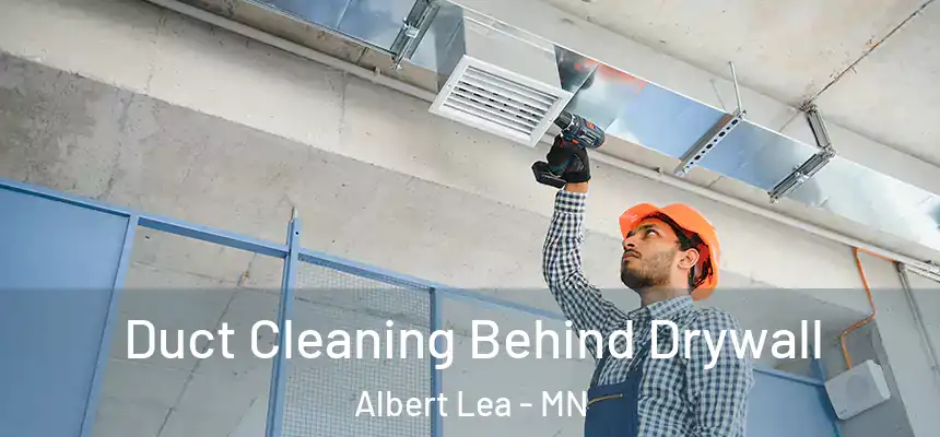  Duct Cleaning Behind Drywall Albert Lea - MN