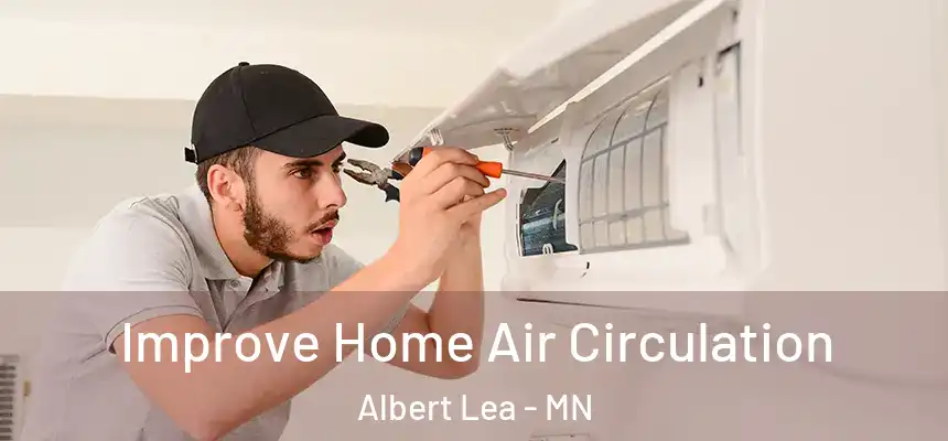  Improve Home Air Circulation Albert Lea - MN