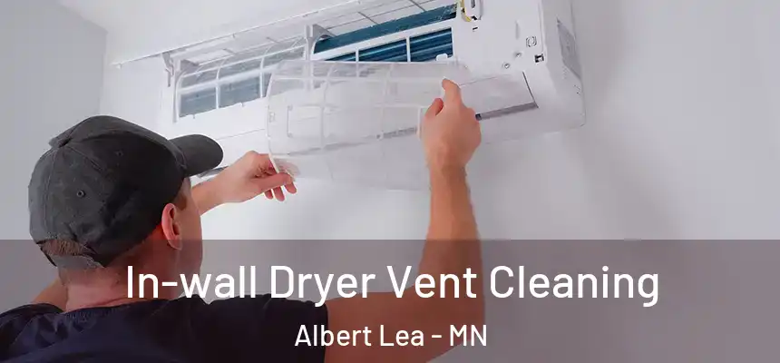  In-wall Dryer Vent Cleaning Albert Lea - MN