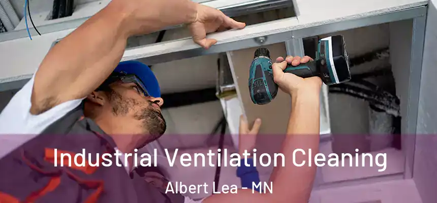  Industrial Ventilation Cleaning Albert Lea - MN