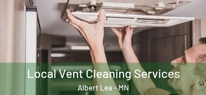  Local Vent Cleaning Services Albert Lea - MN