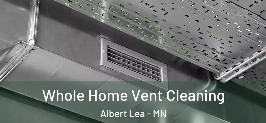  Whole Home Vent Cleaning Albert Lea - MN